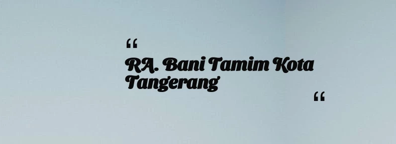 thumbnail for RA. Bani Tamim Kota Tangerang