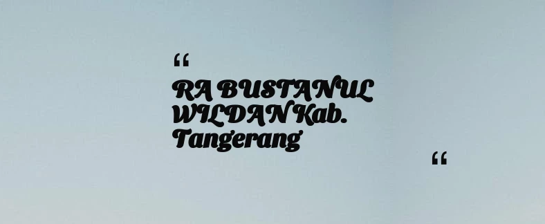 thumbnail for RA BUSTANUL WILDAN Kab. Tangerang