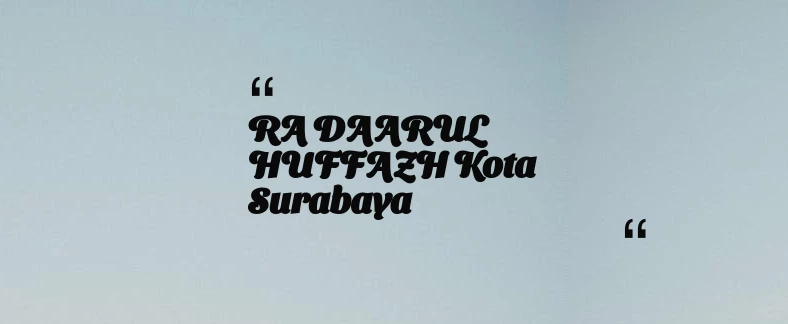 thumbnail for RA DAARUL HUFFAZH Kota Surabaya
