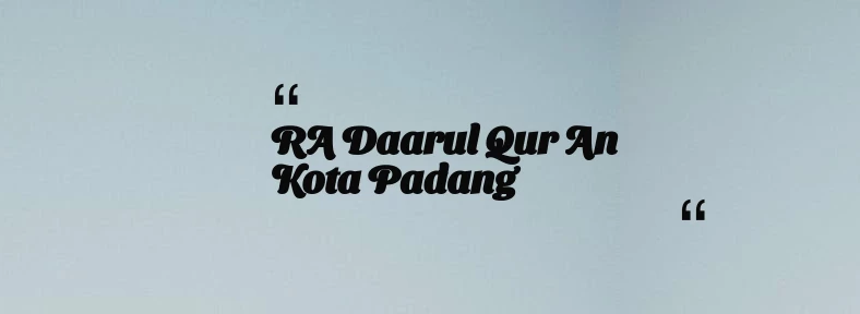 thumbnail for RA Daarul Qur an Kota Padang