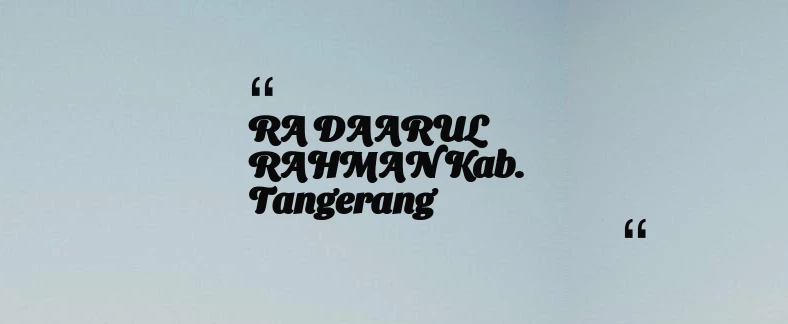 thumbnail for RA DAARUL RAHMAN Kab. Tangerang