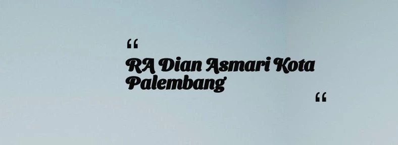thumbnail for RA Dian Asmari Kota Palembang