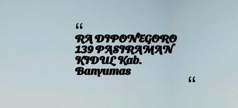 thumbnail for RA DIPONEGORO 139 PASIRAMAN KIDUL Kab. Banyumas