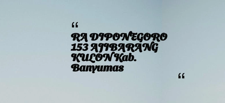 thumbnail for RA DIPONEGORO 153 AJIBARANG KULON Kab. Banyumas