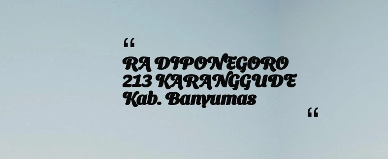 thumbnail for RA DIPONEGORO 213 KARANGGUDE Kab. Banyumas