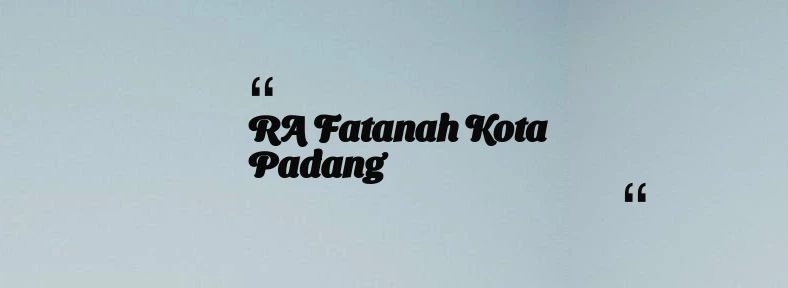 thumbnail for RA Fatanah Kota Padang