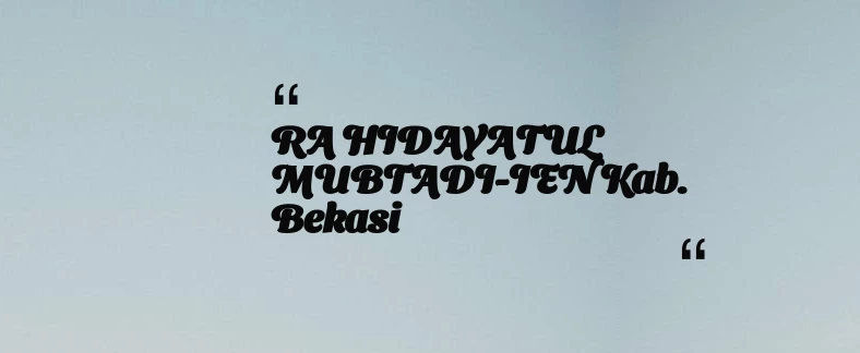 thumbnail for RA HIDAYATUL MUBTADI-IEN Kab. Bekasi