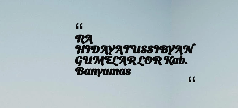 thumbnail for RA HIDAYATUSSIBYAN GUMELAR LOR Kab. Banyumas