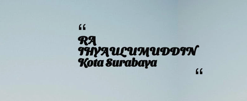 thumbnail for RA IHYAULUMUDDIN Kota Surabaya