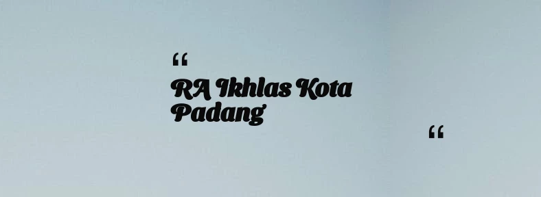 thumbnail for RA Ikhlas Kota Padang