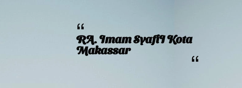 thumbnail for RA. Imam SyafiI Kota Makassar