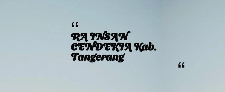 thumbnail for RA INSAN CENDEKIA Kab. Tangerang