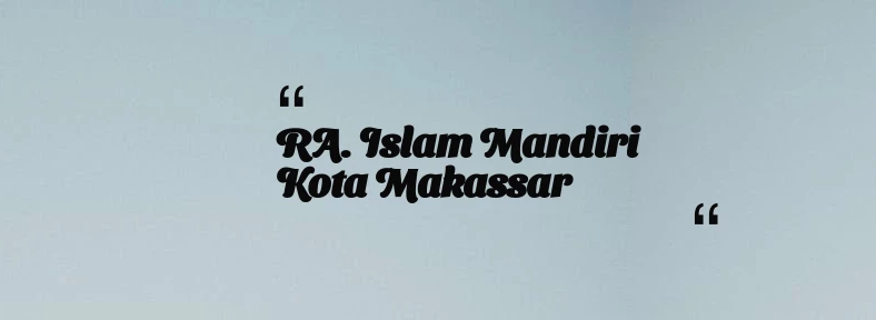 thumbnail for RA. Islam Mandiri Kota Makassar
