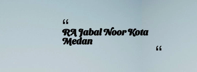 thumbnail for RA Jabal Noor Kota Medan