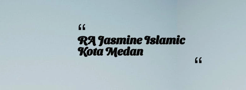 thumbnail for RA Jasmine Islamic Kota Medan