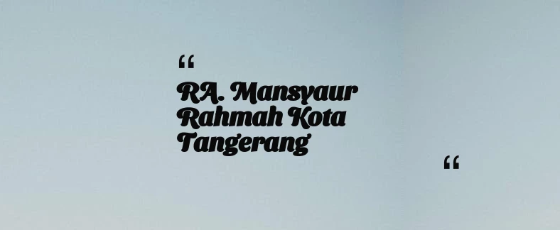 thumbnail for RA. Mansyaur Rahmah Kota Tangerang