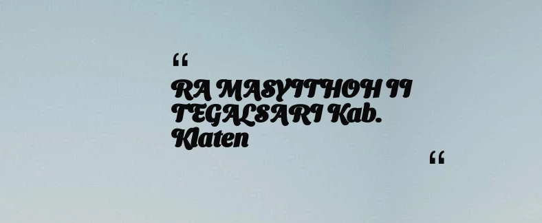 thumbnail for RA MASYITHOH II TEGALSARI Kab. Klaten