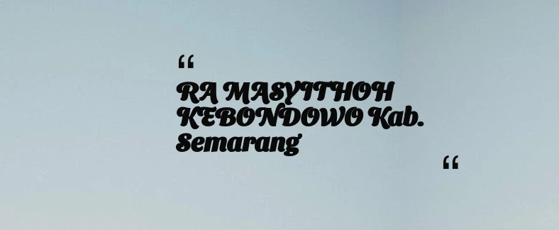 thumbnail for RA MASYITHOH KEBONDOWO Kab. Semarang
