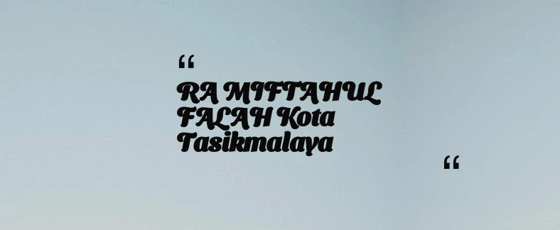 thumbnail for RA MIFTAHUL FALAH Kota Tasikmalaya