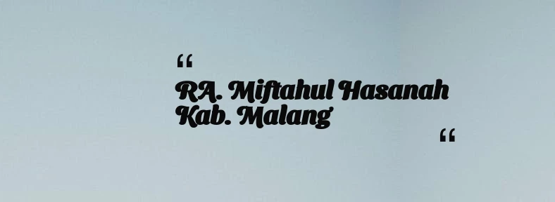 thumbnail for RA. Miftahul Hasanah Kab. Malang