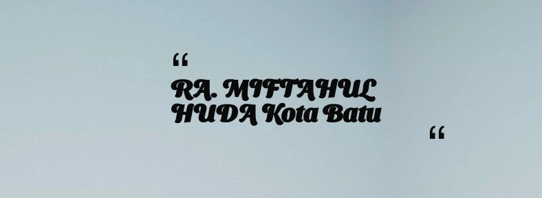 thumbnail for RA. MIFTAHUL HUDA Kota Batu