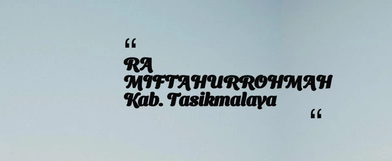 thumbnail for RA MIFTAHURROHMAH Kab. Tasikmalaya