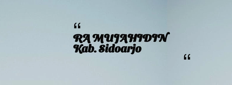 thumbnail for RA MUJAHIDIN Kab. Sidoarjo