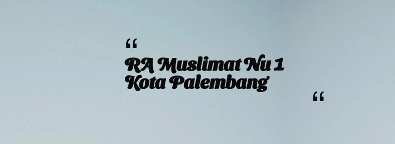 thumbnail for RA Muslimat Nu 1 Kota Palembang