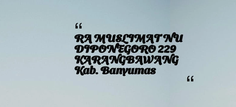 thumbnail for RA MUSLIMAT NU DIPONEGORO 229 KARANGBAWANG Kab. Banyumas