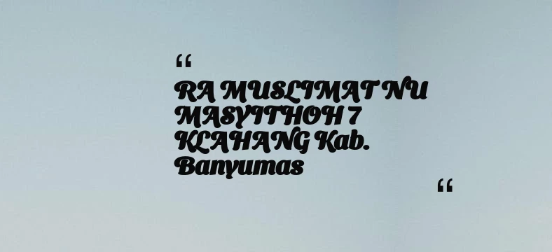 thumbnail for RA MUSLIMAT NU MASYITHOH 7 KLAHANG Kab. Banyumas