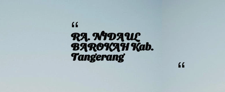 thumbnail for RA. NIDAUL BAROKAH Kab. Tangerang
