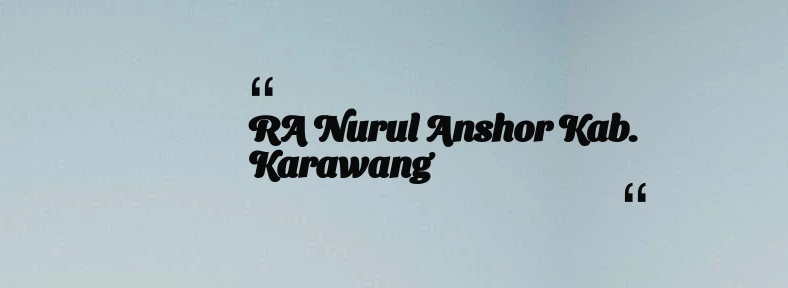 thumbnail for RA Nurul Anshor Kab. Karawang