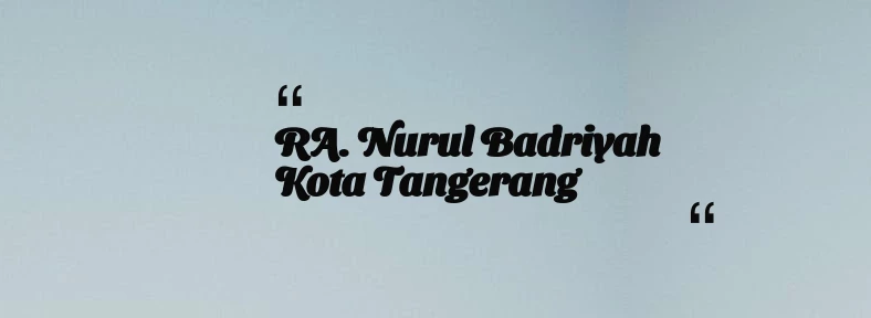 thumbnail for RA. Nurul Badriyah Kota Tangerang