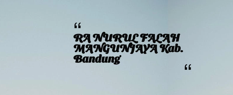 thumbnail for RA NURUL FALAH MANGUNJAYA Kab. Bandung