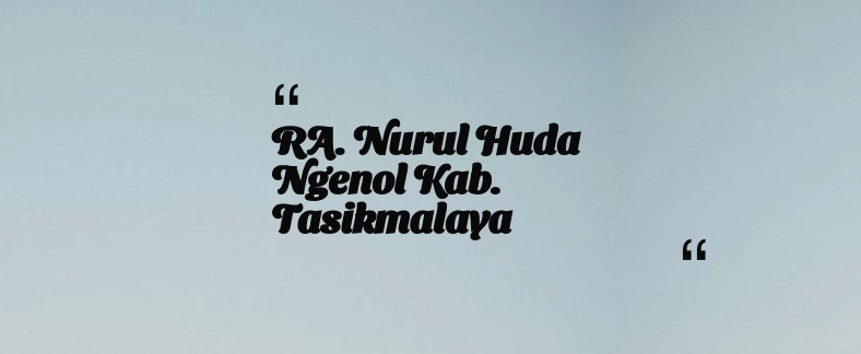 thumbnail for RA. Nurul Huda Ngenol Kab. Tasikmalaya