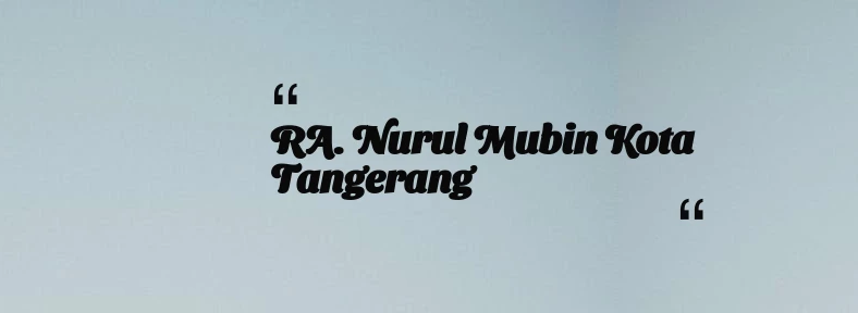 thumbnail for RA. Nurul Mubin Kota Tangerang