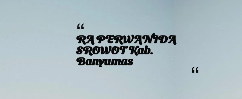thumbnail for RA PERWANIDA SROWOT Kab. Banyumas