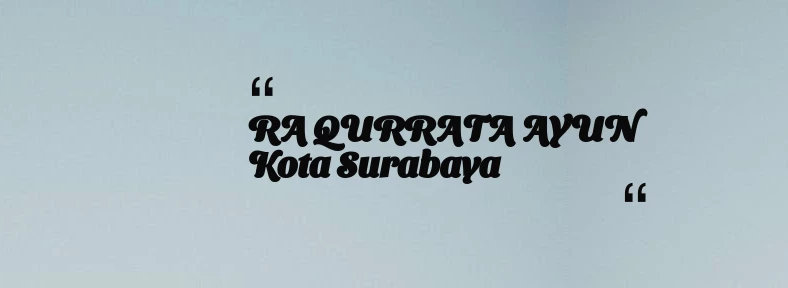 thumbnail for RA QURRATA AYUN Kota Surabaya