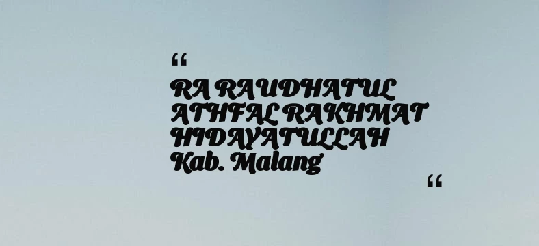 thumbnail for RA RAUDHATUL ATHFAL RAKHMAT HIDAYATULLAH Kab. Malang