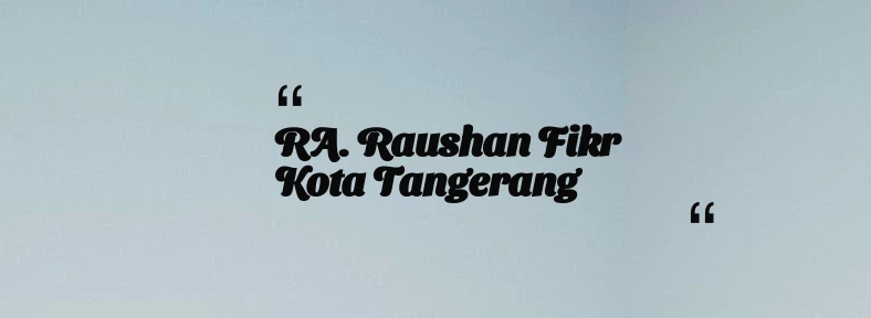 thumbnail for RA. Raushan Fikr Kota Tangerang