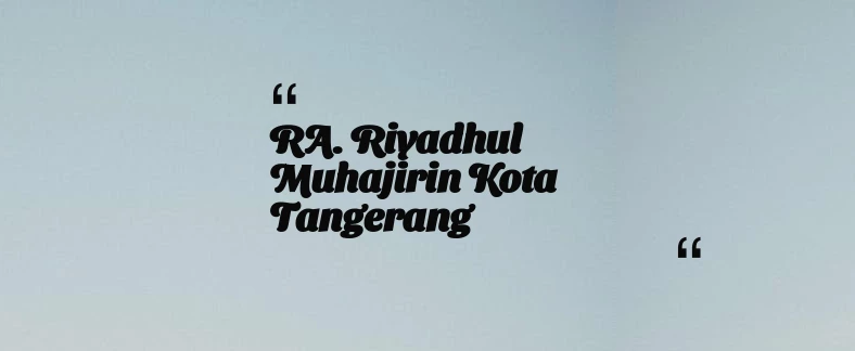 thumbnail for RA. Riyadhul Muhajirin Kota Tangerang