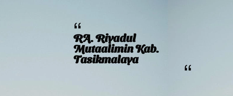 thumbnail for RA. Riyadul Mutaalimin Kab. Tasikmalaya