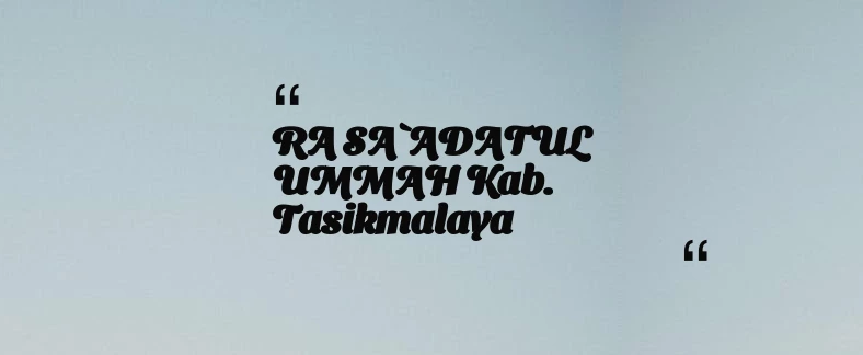 thumbnail for RA SA`ADATUL UMMAH Kab. Tasikmalaya