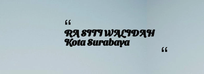 thumbnail for RA SITI WALIDAH Kota Surabaya