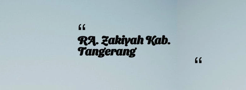 thumbnail for RA. Zakiyah Kab. Tangerang