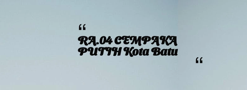 thumbnail for RA.04 CEMPAKA PUTIH Kota Batu