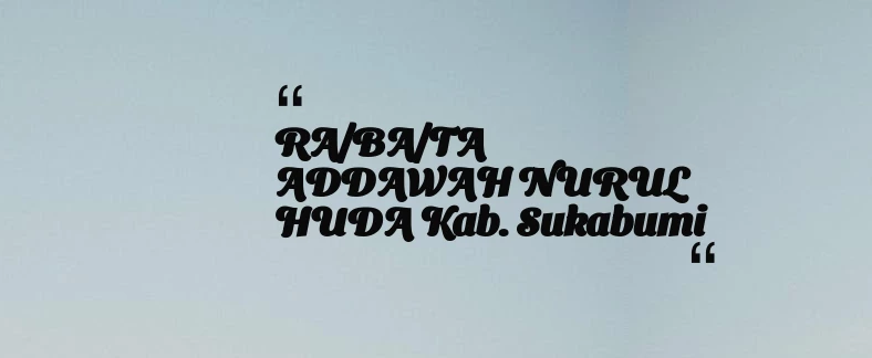 thumbnail for RA/BA/TA ADDAWAH NURUL HUDA Kab. Sukabumi