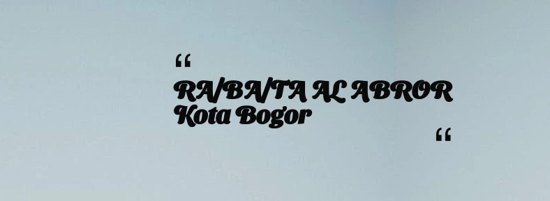 thumbnail for RA/BA/TA AL ABROR Kota Bogor