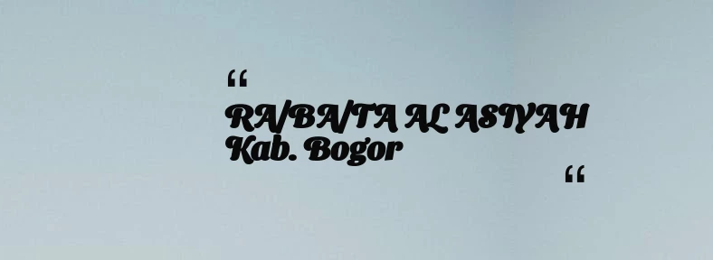 thumbnail for RA/BA/TA AL ASIYAH Kab. Bogor