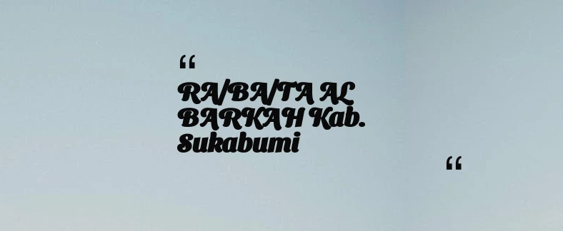 thumbnail for RA/BA/TA AL BARKAH Kab. Sukabumi